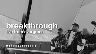 Red Rocks Worship - Breakthrough (Live from Evergreen)
