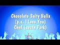 Chocolate Salty Balls (p.s. I Love You) - Chef (south Park) (Karaoke Version)