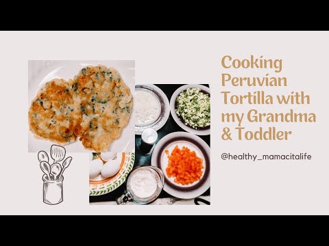 COOKING PERUVIAN TORTILLA WITH MY GRANDMA & TODDLER
