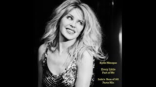 Kylie Minogue - Every Little Part Of Me (Luin&#39;s Sum of All Parts Mix)