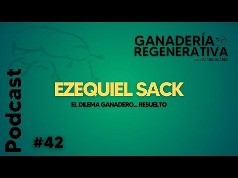 Ep 42 - El dilema ganadero...resuelto - Ezequiel Sack