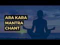 Ara Kara Mantra Chant 108x  Dr. Pillai: Create Higher Consciousness