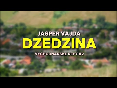 Jasper Vajda - Dzedzina (VÝCHODŇARSKE REPY #2)