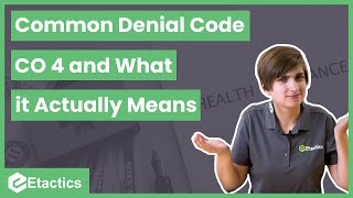 Denial Code CO 4 and What It Actually Means