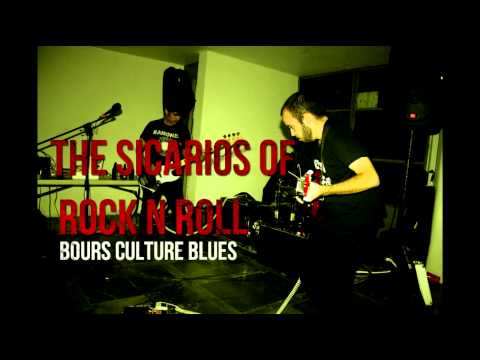 Bours Culture Blues - The Sicarios of Rock 'n Roll