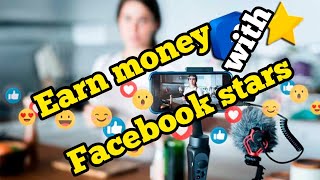 Earn money with Facebook stars! ¿What are Facebook stars?