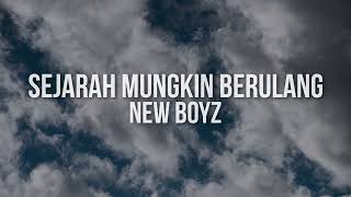 Download lagu New Boyz - Sejarah Mungkin Berulang mp3