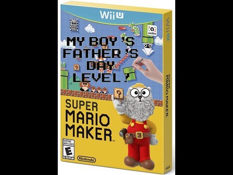 Super Mario Maker 1: Father's Day!