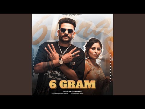 6 Gram (feat. Jashanmeet)