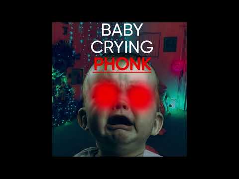 BABY CRYING PHONK