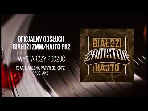 Białdżi ZMM/Hajto PR2 - Wystarczy poczuć feat. Marlena Patynko, Kotzi prod. ANS (Oficjalny odsłuch)