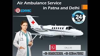 Get Swift Air Rescue Service by Medivic Air Ambulance in Patna
