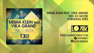 Misha Klein feat. Vika Grand - Feel So Good [Lo kik Records]