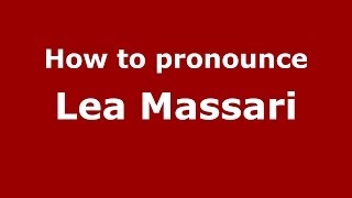 How to pronounce Lea Massari