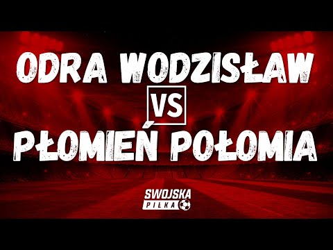 SPARING: ODRA WODZISŁAW ŚLĄSKI 🆚️ PŁOMIEŃ POŁOMIA