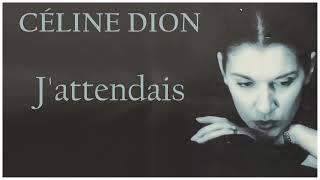 Céline Dion - J&#39;attendais