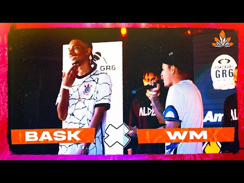BASK X WM | GRANDE FINAL | FEIRA DA MÚSICA |  @GR6 EXPLODE