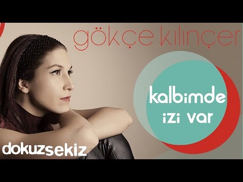 Gökçe Kılınçer - Kalbimde İzi Var (Official Audio)