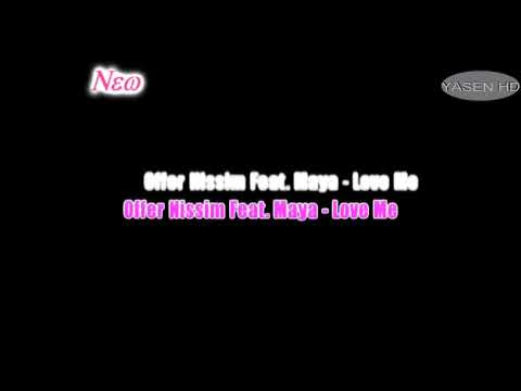 Exclusive  Offer Nissim Feat  Maya  -  Love Me _ H D VIDEO