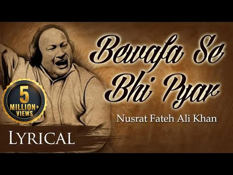 Bewafa Se Bhi Pyar Hota Hai by Nusrat Fateh Ali Khan | Full Song with Lyrics | Pakistani Sad Songs