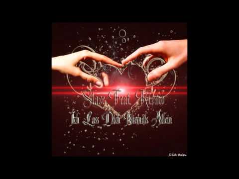 Slaze (Feat) Kizmo - Ich lass dich niemals allein