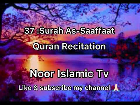 37 : Surah As-Saaffaat Recitation Of Holy Quran | Noor Islamic Tv