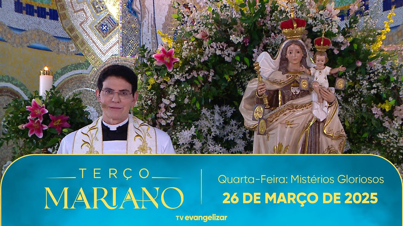Quarta-Feira: Mistérios Gloriosos | 26/03/25 | Terço Mariano com @PadreManzottiOficial