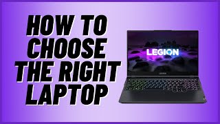 How to Choose the Right Laptop To Buy