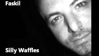 Faskil - Silly Waffles on Frisky Radio