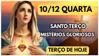 TERÇO DE HOJE 10/12/2025 - QUARTA-FEIRA - MISTÉRIOS GLORIOSOS