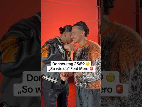 So wie du feat @MeroOffiziell 🔥 Donnerstag 23:59🚨 #milano #mero #sowiedu