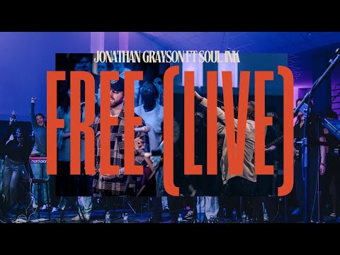 Free (Live) - Jonathan Grayson Ft Soul Ink