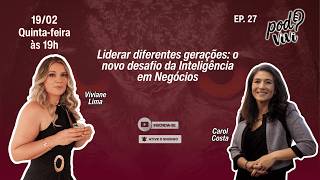 Liderar Diferentes Gerações: O Novo Desafio da Inteligência em Negócios | Pod Vivi | Ep 27
