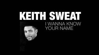 I Wanna Know Your Name - Keith Sweat