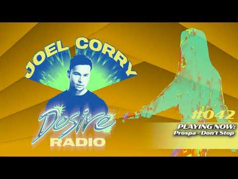 JOEL CORRY - DESIRE RADIO #042