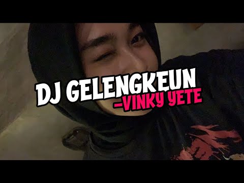 DJ DI GELENGKEUN ABANG VINKY-