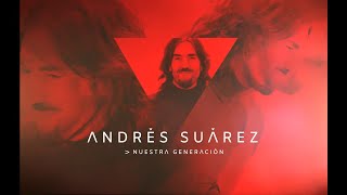 Andrés Suárez - NUESTRA GENERACIÓN (Lyric Video Oficial)