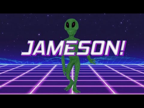 HAPPY BIRTHDAY JAMESON! - ALIEN REMIX