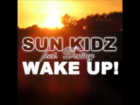 Sun Kidz Feat  Destiny  - Wake up (Cansis Extended) *FuLL*