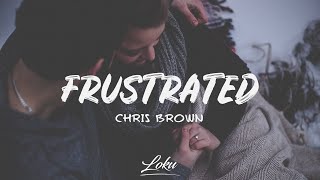 Chris Brown - Frustrated (Lyrics)