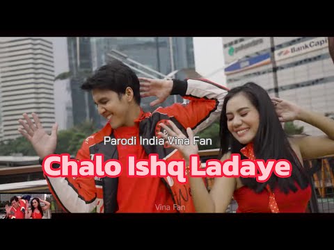 CHALO ISHQ LADAYE - Vina Fan Parodi India - Recreate 