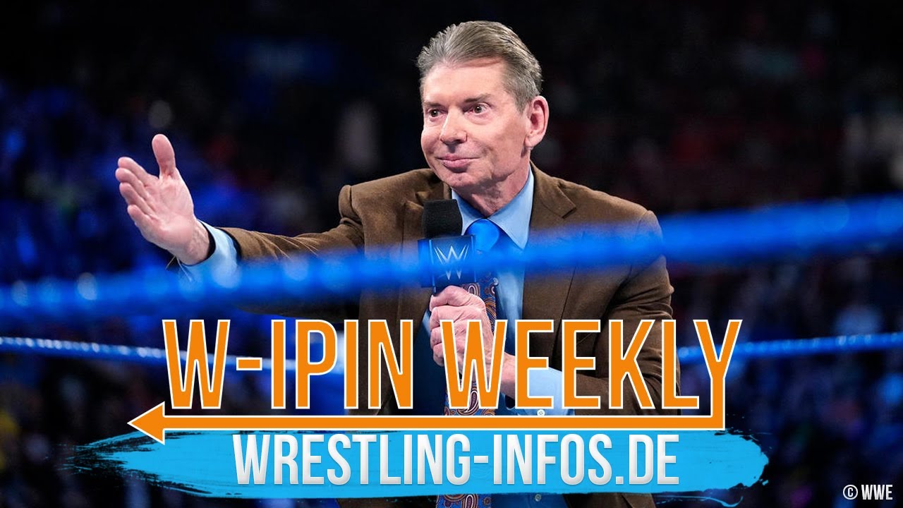 W-IPin Wrestling Weekly #183 – der Wrestling-Wochenrückblick auf WWE und den Rest der Welt