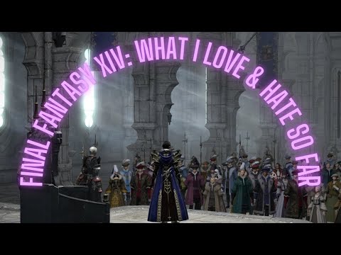 10 Things I Love & Hate About Final Fantasy XIV
