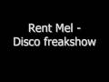 Rent Mel - Disco freakshow