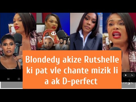 Blondedy akize Rutshelle ki pat vle chante mizik li à ak D-perfect antouka