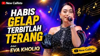 Download lagu HABIS GELAP TERBITLAH TERANG || EVA KHOLIQ || NEW CALLISTA LIVE KEDAMEAN [SAGARA SUPER SOUND] mp3