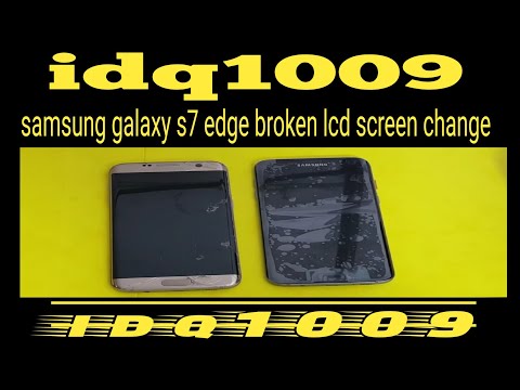 how to replacement samsung Galaxy S7 edge broken lcd screen idq1009.offical