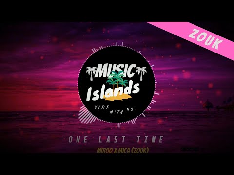 One Last Time | Miroo x Mica ( Zouk) Remix