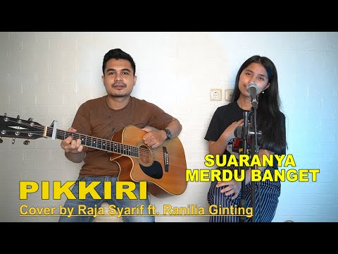 LAGU BATAK | PIKKIRI | Cover by Raja Syarif ft. Ranilia Ginting