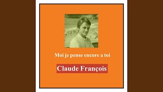 Moi je pense encore a toi